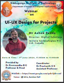 Webinar on UI-UX Design for Projects by Mr. Ashok Pedda Director - Digital Solutions Incture Technologies Pvt Ltd, Cannada